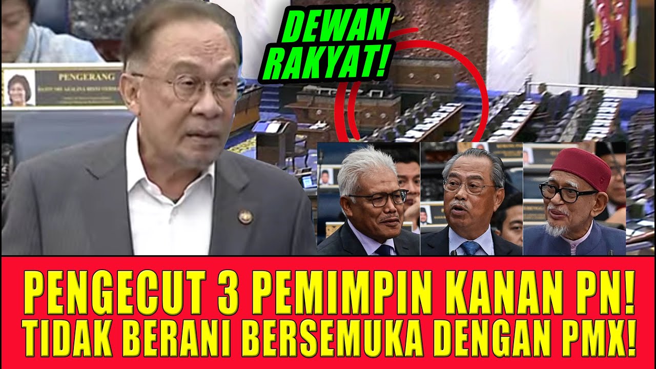 PARLIMEN! PENGECUT 3 PEMIMPIN KANAN PN! TIDAK BERANI BERSEMUKA DENGAN PMX!