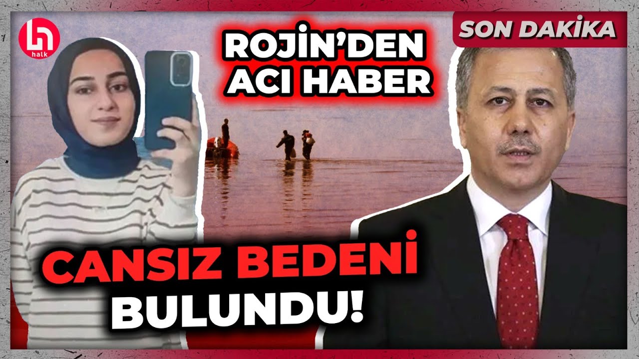 SON DAKİKA! 18 gündür kayıp olan Rojin Kabaiş'in cansız bedenine ulaşıldı!