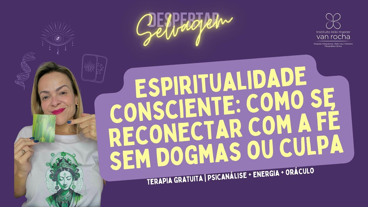 Espiritualidade consciente como se reconectar com a f&eacute; sem dogmas ou culpa | Especial Autocura