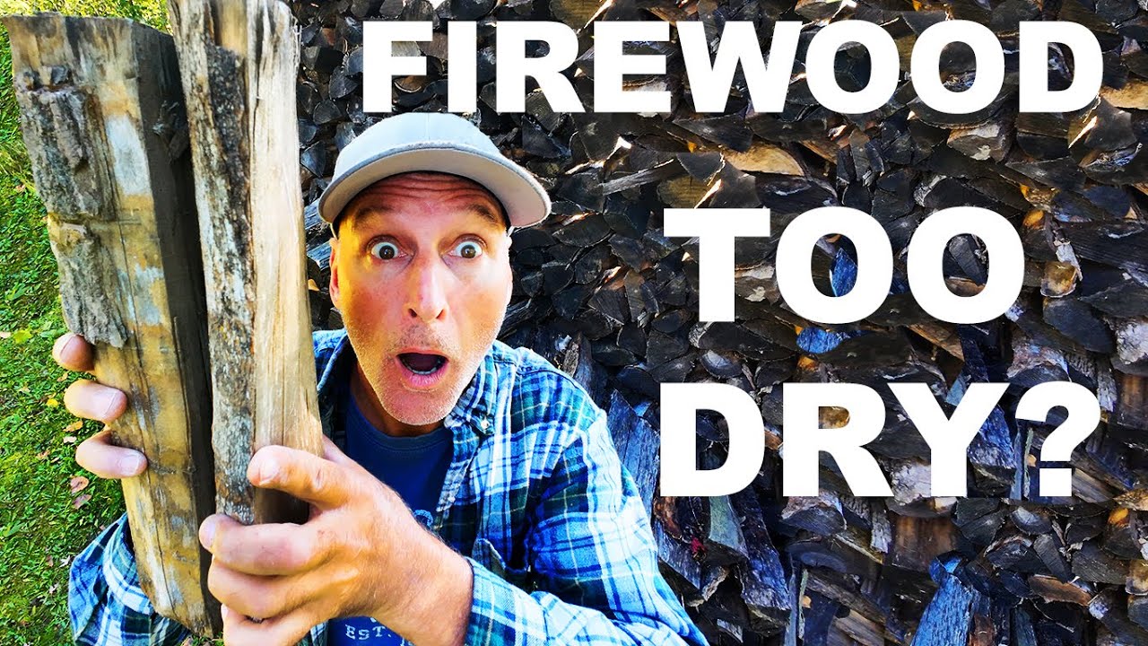 ДРОВА МОГУТ БЫТЬ СЛИШКОМ СУХИМИ?