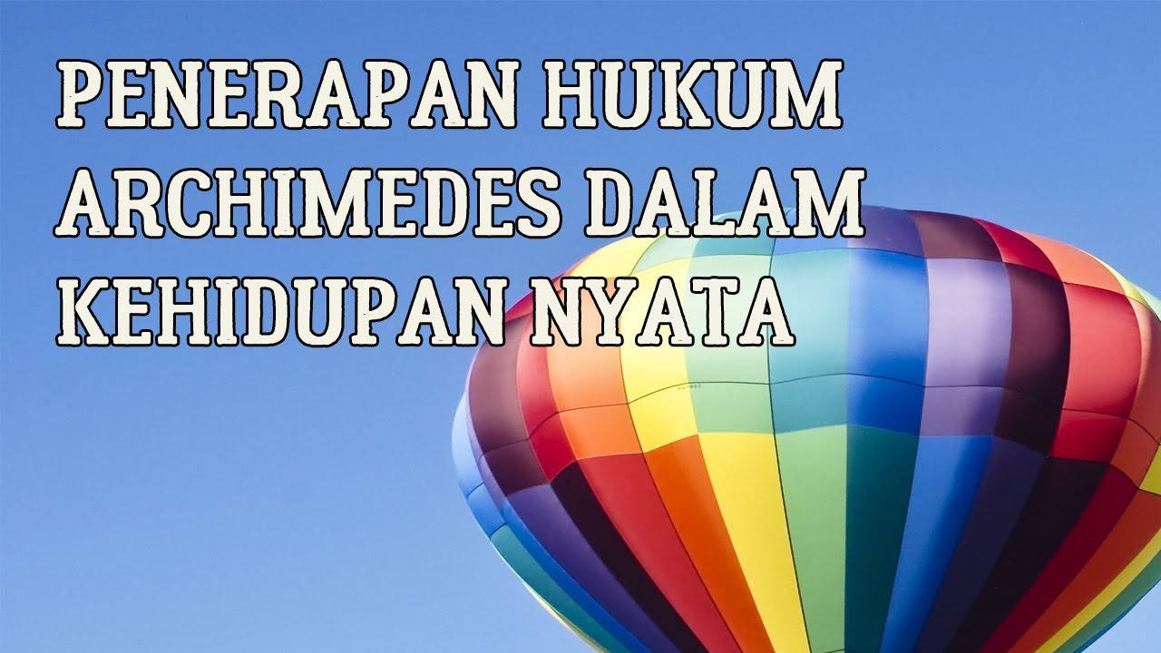 Penerapan Hukum Archimedes dalam Kehidupan Sehari-hari