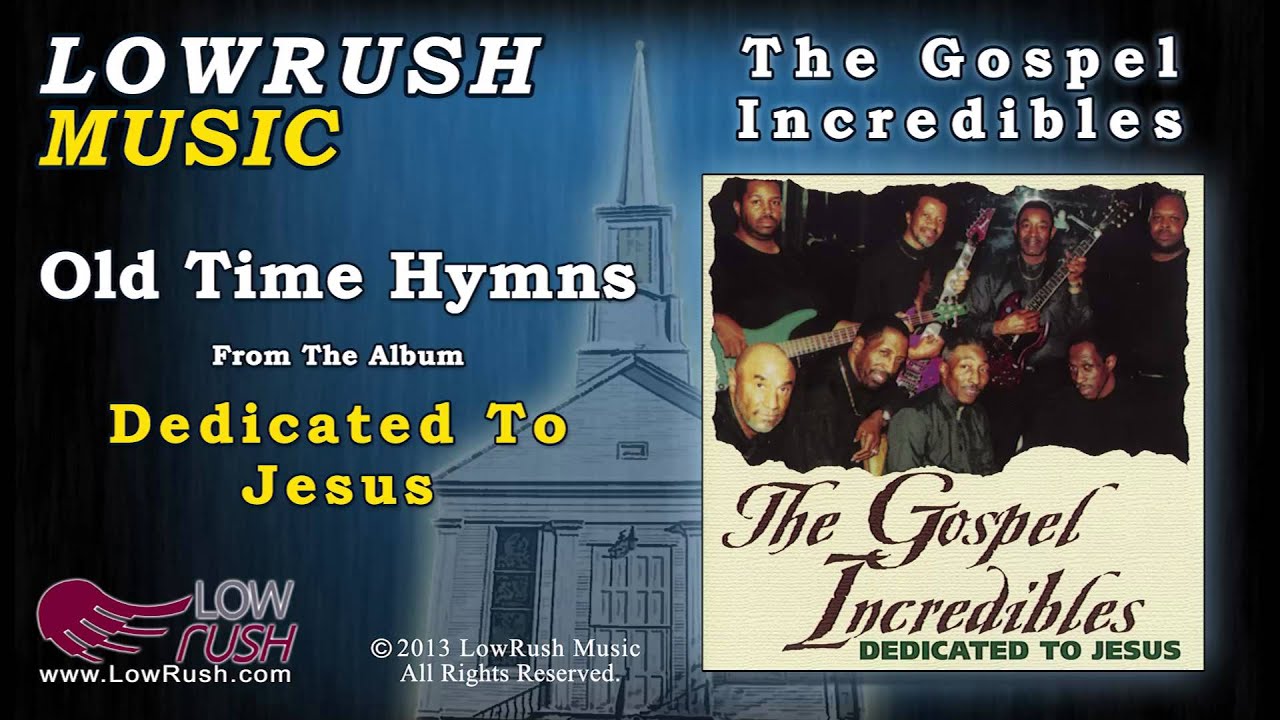 The Gospel Incredibles - Old Time Hymns