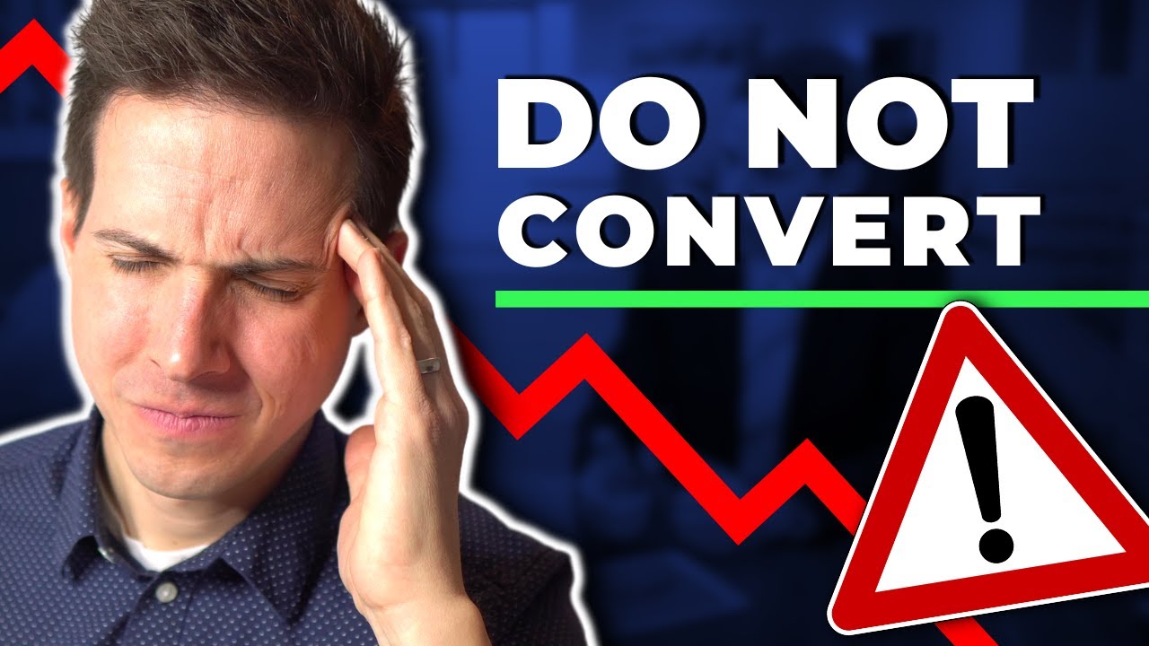 6 Reasons to NOT Do a Roth Conversion
