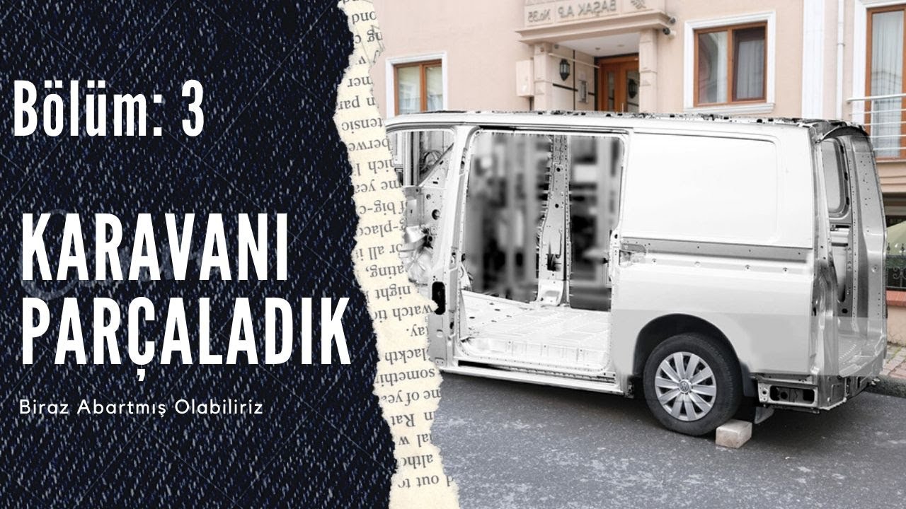 KARAVAN YALITIMI ÖNCESİ SÖKMENİZ GEREKEN 5 TEMEL ŞEY | Bölüm 3: SÖKME |Transporter T6 KARAVAN YAPIMI