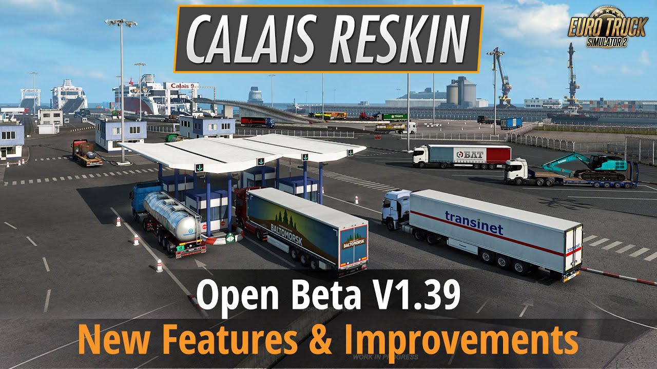 ETS2 1.39 - Open Beta (Calais Reskin, Redesigned Trailers, Launchpad Redesigned and more)