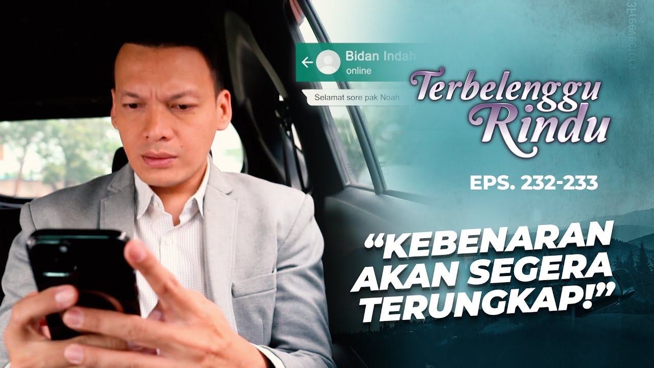 Elang Gak Menyerah Untuk Ungkap Kebohongan Noah | TERBELENGGU RINDU | EPS. 232-233 (3/3)