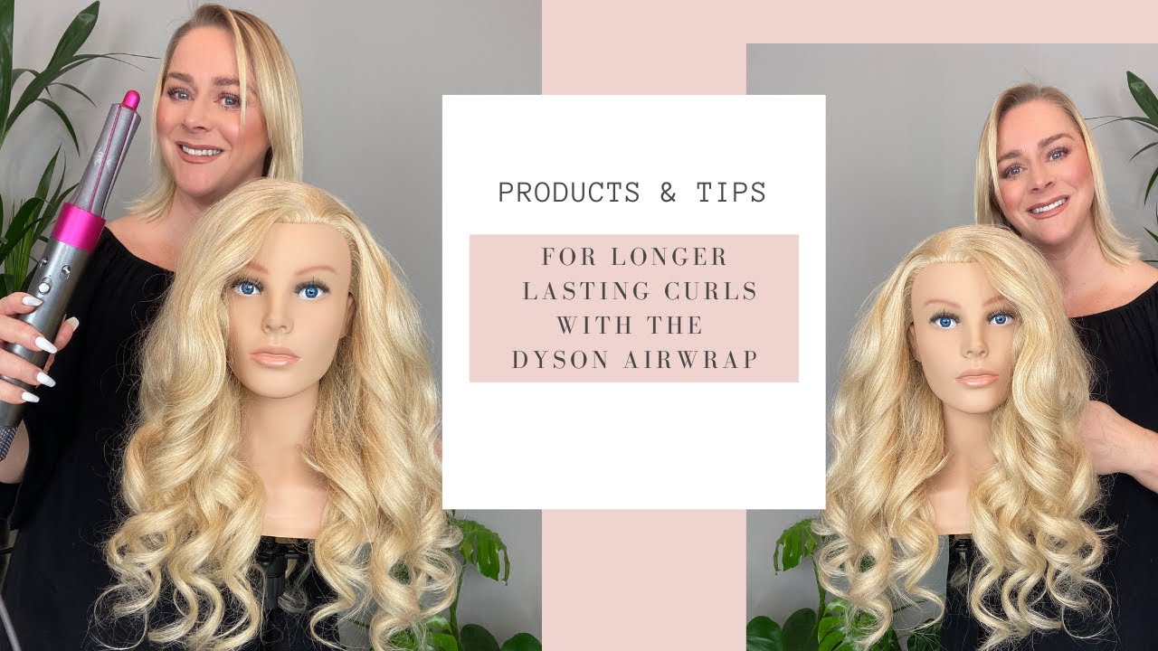 DYSON AIRWRAP//LONGER LASTING CURLS - TIPS & PRODUCTS