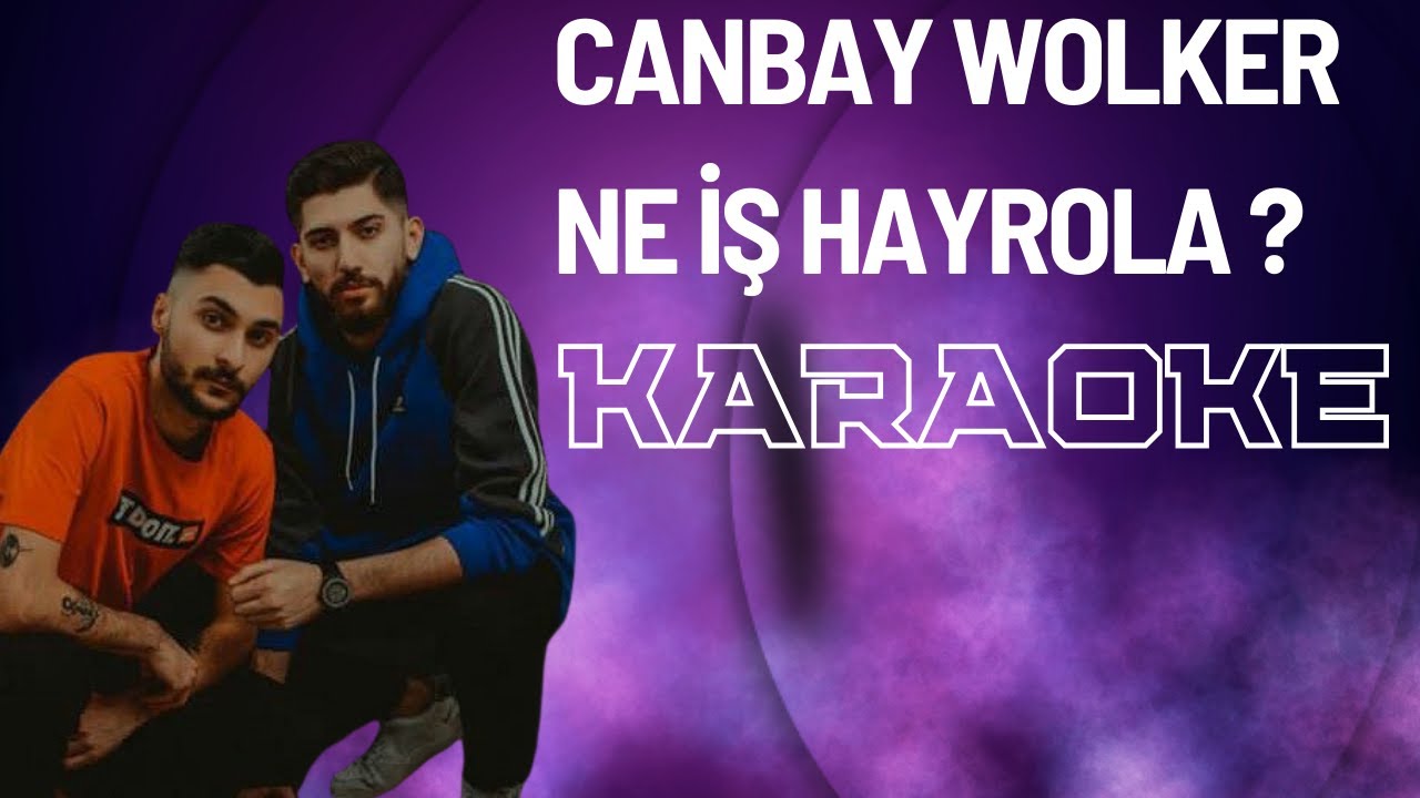 Canbay & Wolker – Ne İş Hayrola? | Karaoke ( Orjinal Ton )