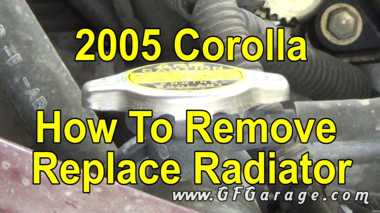 2005 Corolla Radiator Replacement