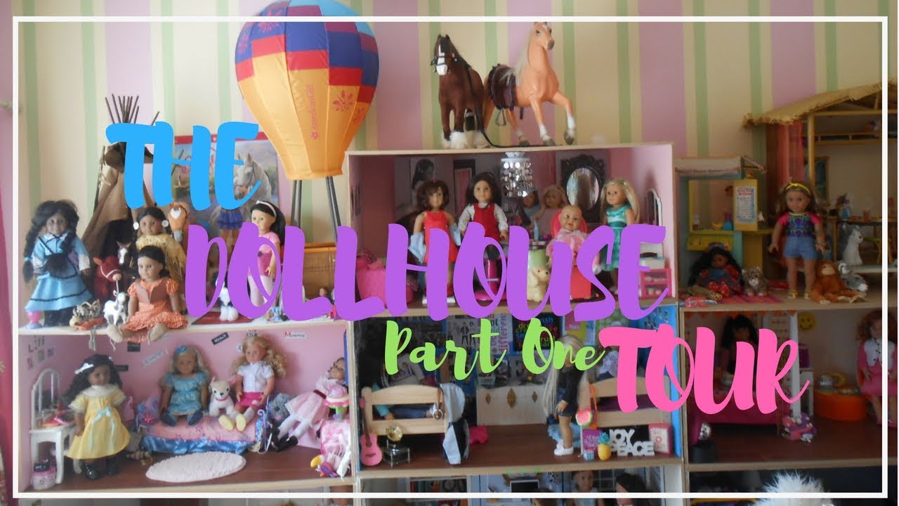 HUGE AMERICAN GIRL DOLLHOUSE TOUR! (PART ONE~SUMMER 2018)