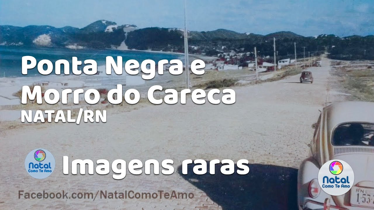 Ponta Negra e o Morro do Careca em fotos raras e antigas | Natal/RN