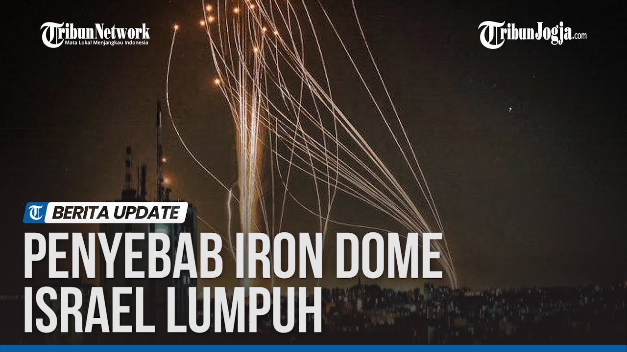 MENGAPA IRON DOME ISRAEL GAGAL CEGAH SERANGAN ROKET HAMAS?