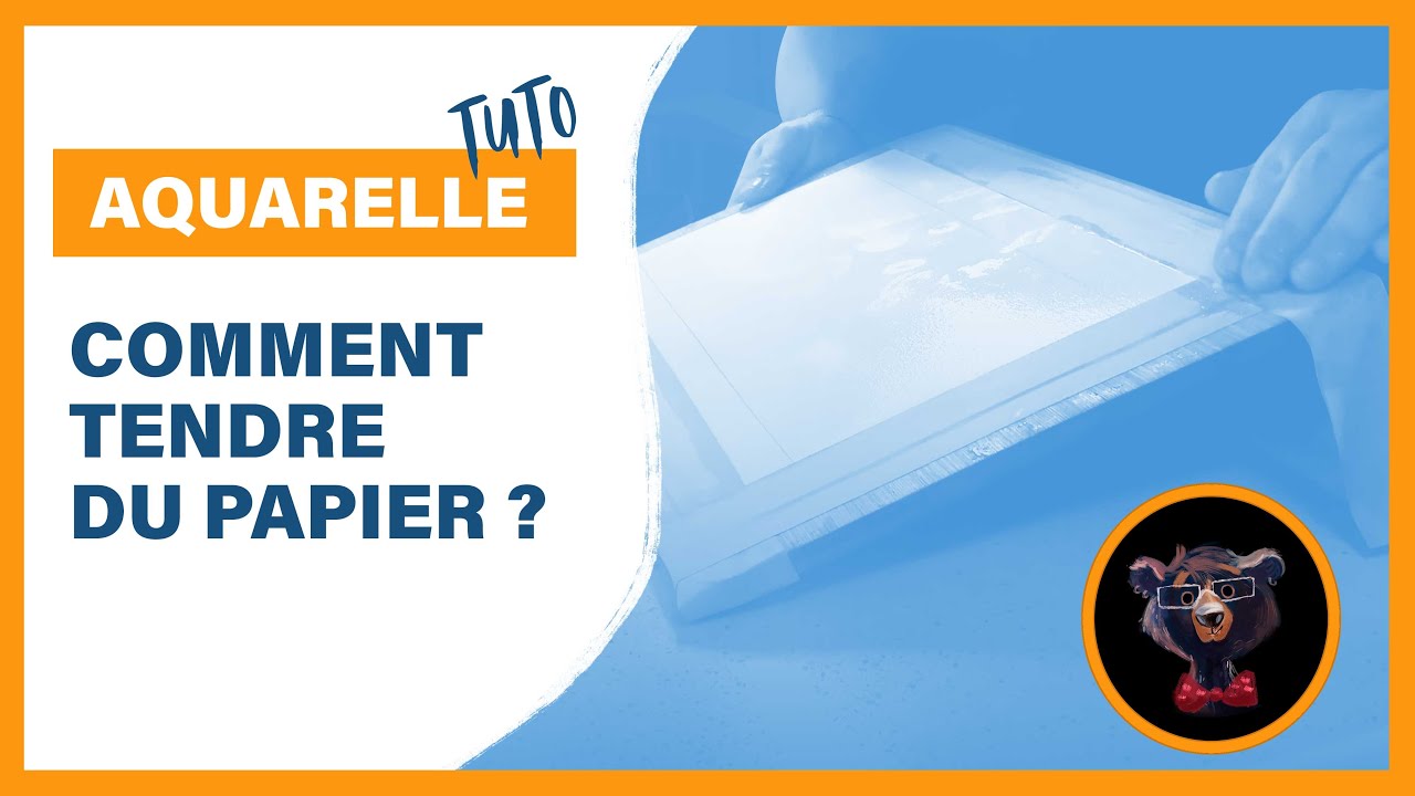 [TUTO] COMMENT TENDRE DU PAPIER AQUARELLE (Technique efficace pour ne pas que le papier gondole)