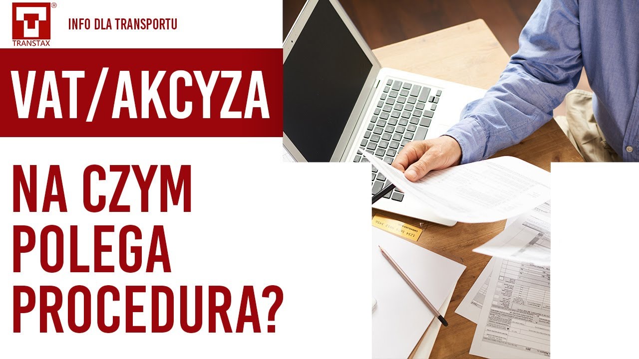 Na czym polega procedura? - TRANSTAX - ZWROT PODATKU VAT I AKCYZY Z ZAGRANICY