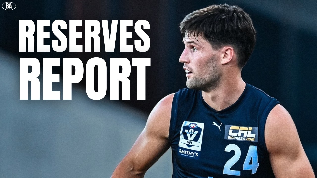 Carlton Reserves Report | Nic Newman Update