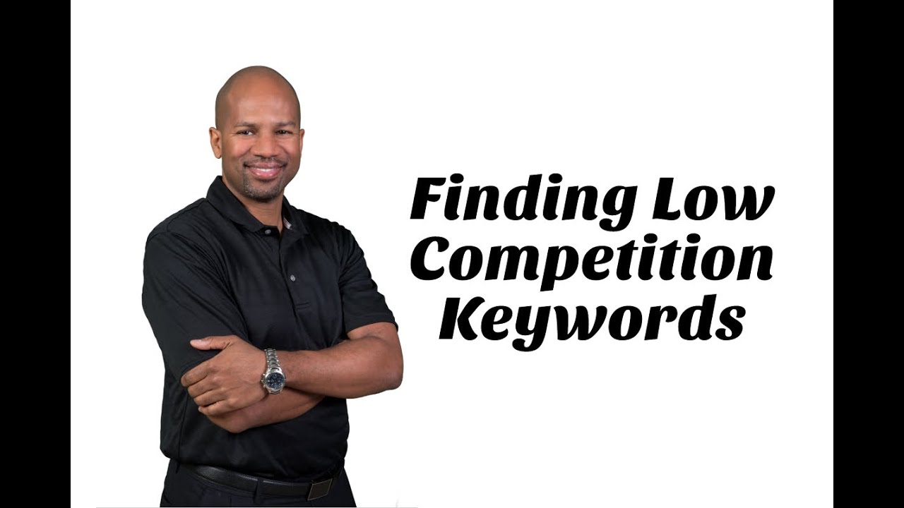 Finding Low Competition Keywords