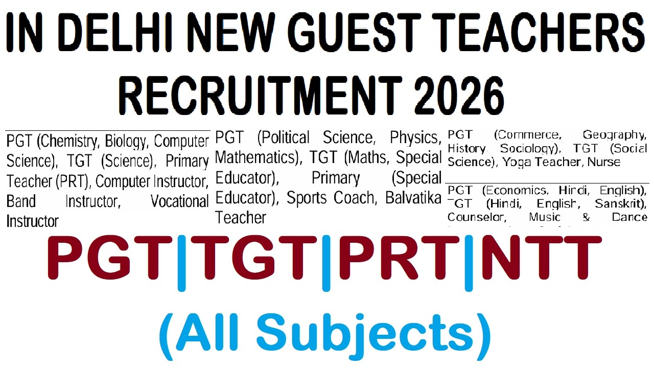 IN DELHI || NEW GUEST TEACHERS RECRUITMENT 2026 || PGT, TGT, PRT, NTT || ALL SUBJECTS