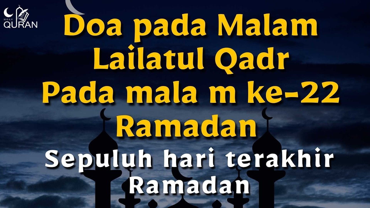 Doa untuk Laylat al-Qadr |Doa-doa yang menyentuh hati untuk sepuluh malam terakhir Ramadan