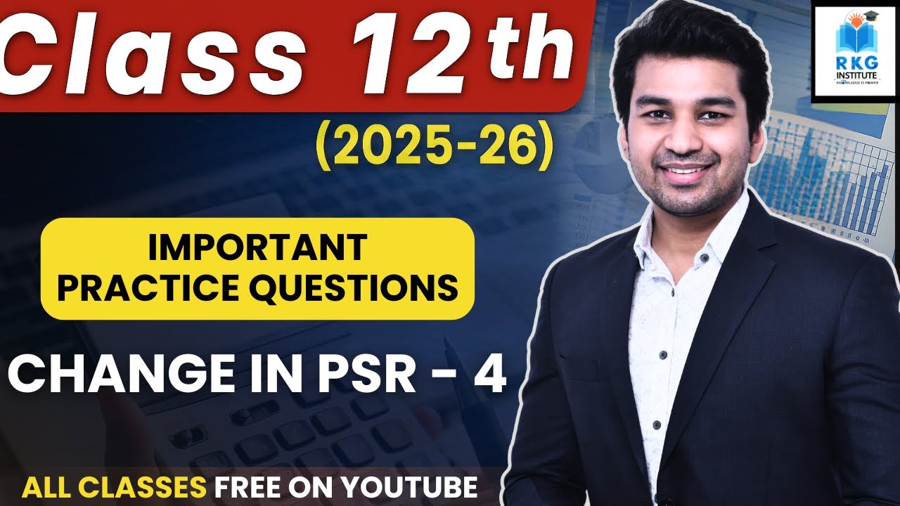 Basic Practice Questions | Change in PSR | Part 4 | Class 12 | Accounts