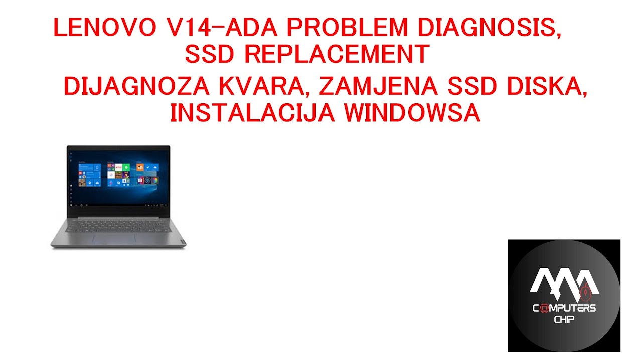 LENOVO V14-ADA PROBLEM DIAGNOSIS, SSD REPLACEMENT, DIJAGNOZA KVARA,ZAMJENA SSD, WIN INSTALACIJA