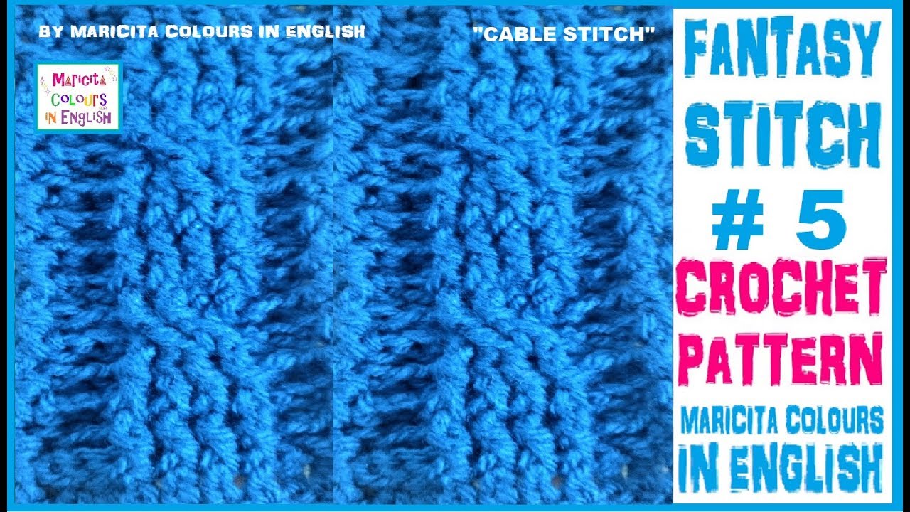 Fantasy Stitch # 5 Cable Stitch Crochet Pattern free by Maricita Colours in English