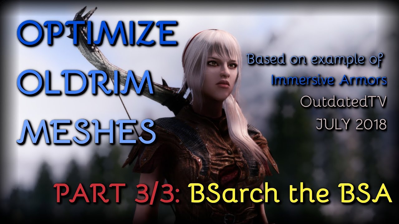 BSA Extracting NIF Optimizer and BSarch - Immersive Armors - PART 3 of 3