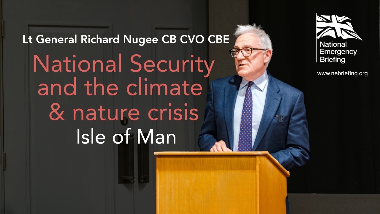 Richard Nugee's briefing on National Security and the climate & nature crisis | Isle of Man