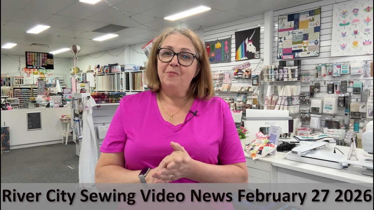 River City Sewing Video News February 27th 2026