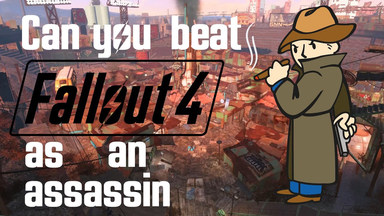 Can you beat Fallout 4 as an Assassin
