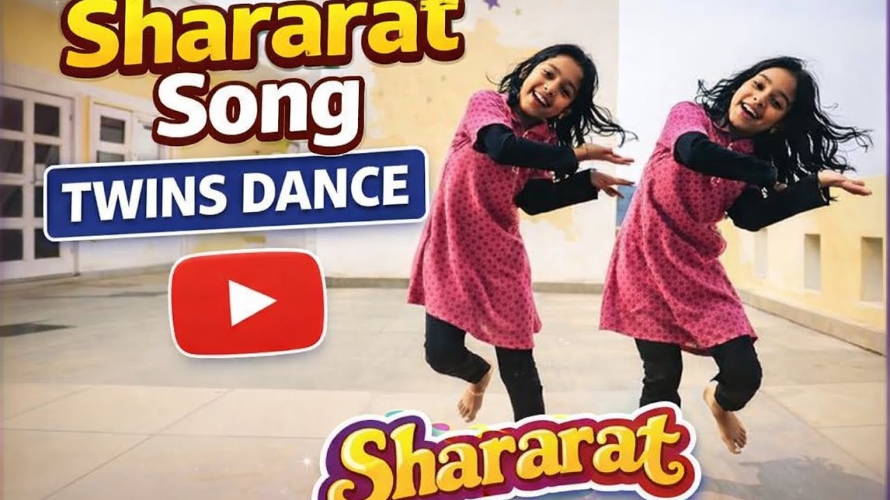 Shararat Song | Dance video | Twinsisters 