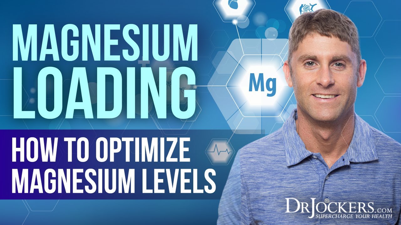 Magnesium Loading:  How To Optimize Magnesium Levels