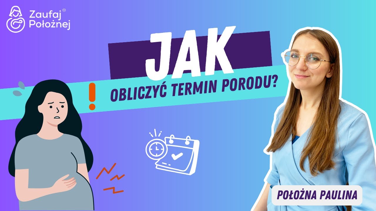 Jak wyliczyć termin porodu? Na pytanie odpowiada położna Paulina z Zaufaj Położnej.