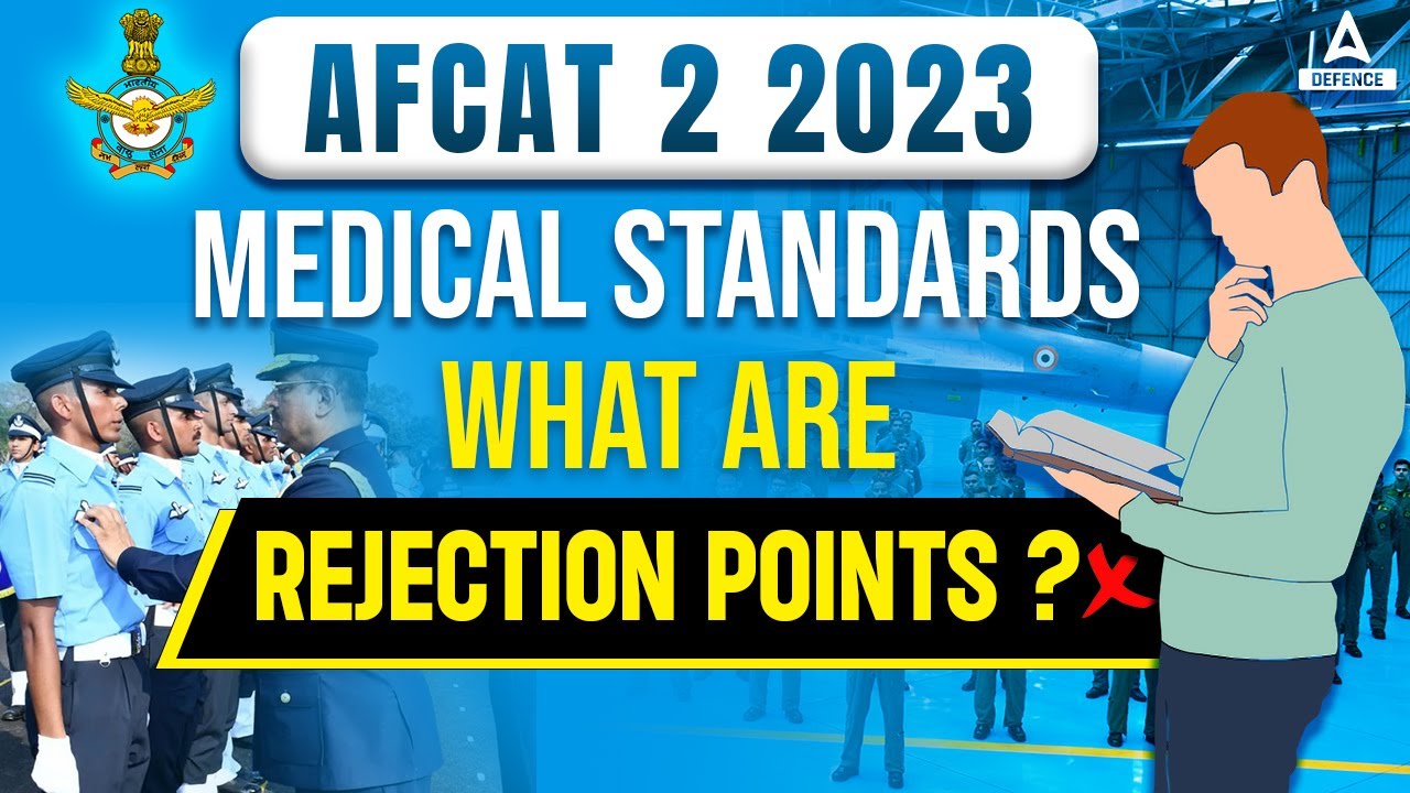 AFCAT 2 2023 | AFCAT 2 2023 Medical Standards | What Are Rejection Points ?