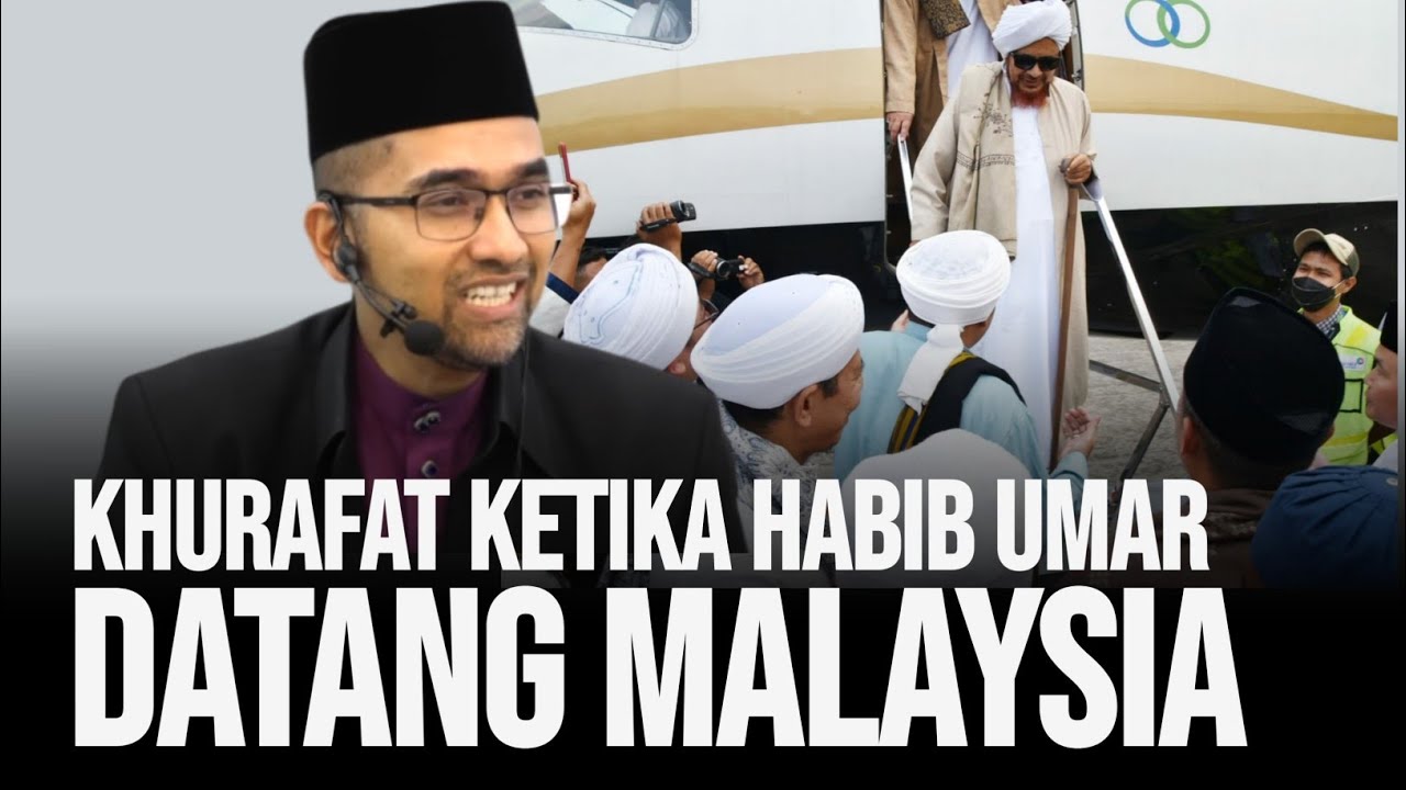 KHURAFAT KETIKA HABIB UMAR DATANG MALAYSIA