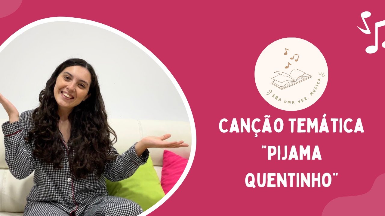 Pijama Quentinho (Dia Nacional do Pijama) 🩷 | EraUmaVez.Música 📚