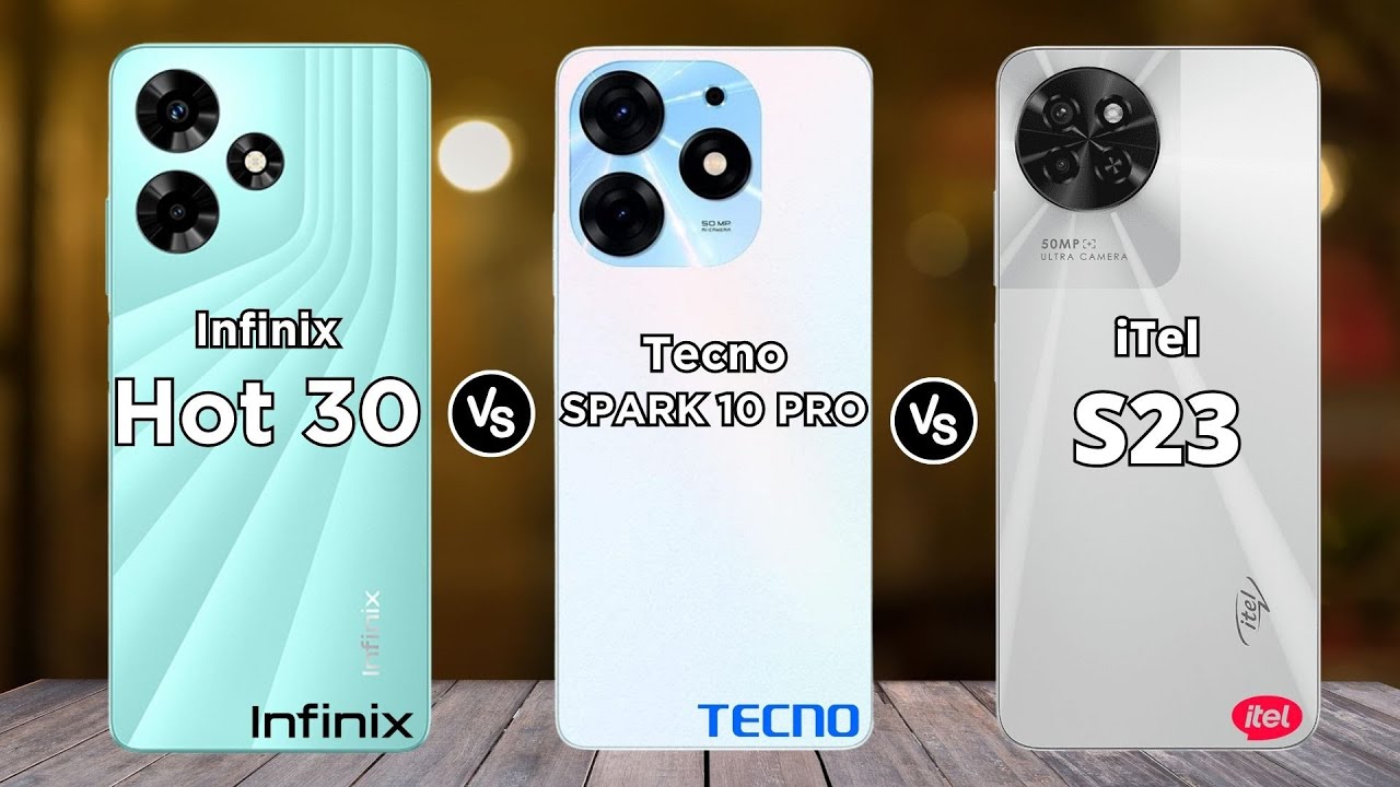 Infinix Hot 30 vs Tecno SPARK 10 Pro vs iTel S23