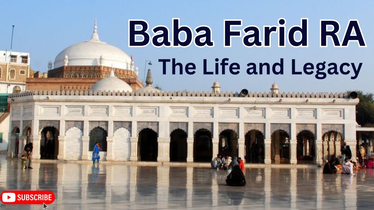 Baba Farid RA (The Life and Legacy) | The Great Sufi Saints