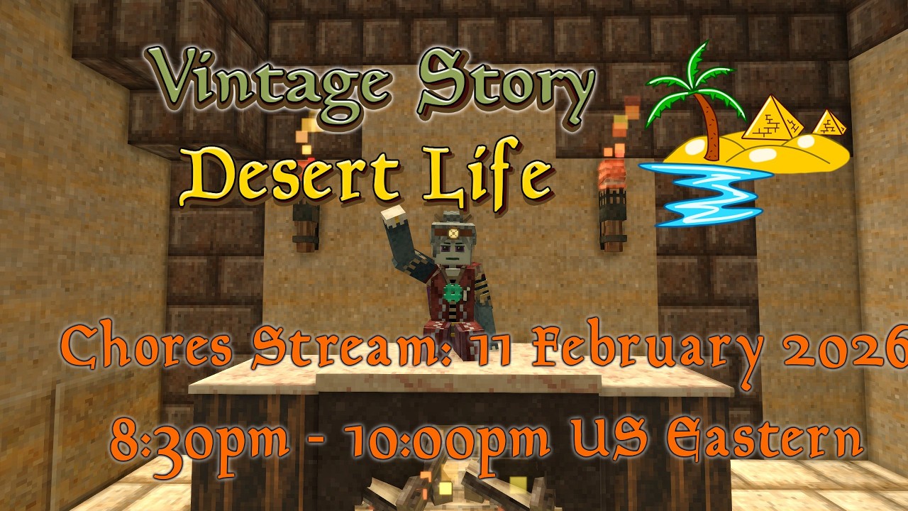Vintage Story Desert Life Chores Stream (11 February 2026 20:30 EDT; GMT -5)