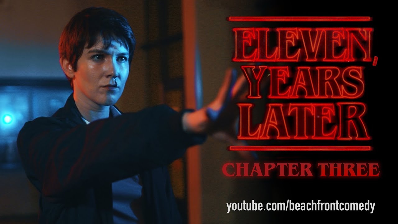 Eleven, Years Later - Episode 3 (Stranger Things Parody)