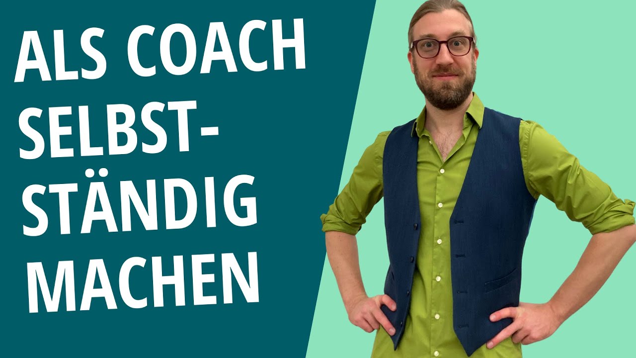Als Coach selbstständig machen ist nicht leicht… So schaffst du es mit Erfolg!
