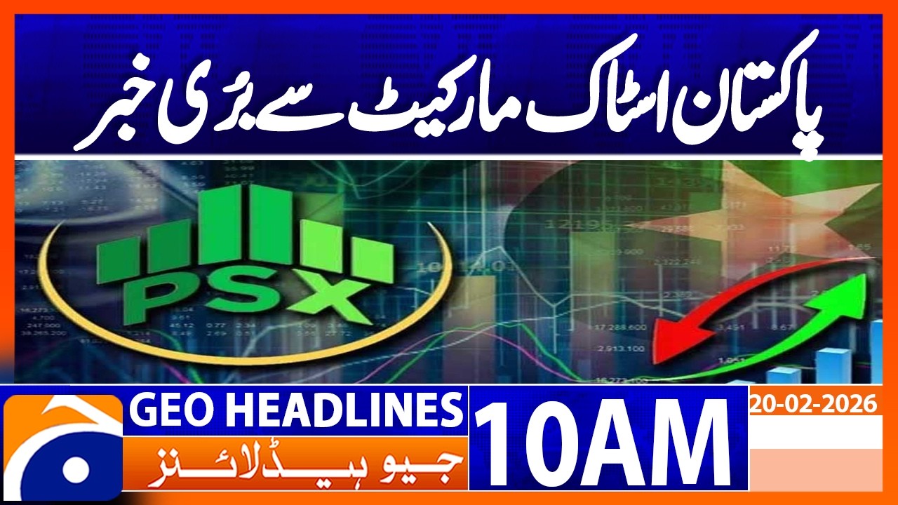 Pakistan Stock Exchange Sees Downturn | PSX Market Update 2026 | Geo News 10AM Headlines 20 Feb 26
