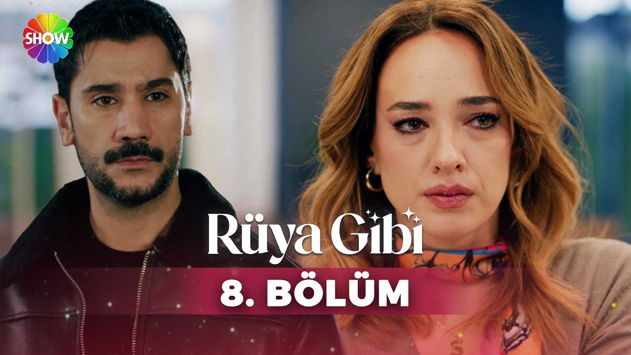 Rüya Gibi 8. Bölüm @showtv