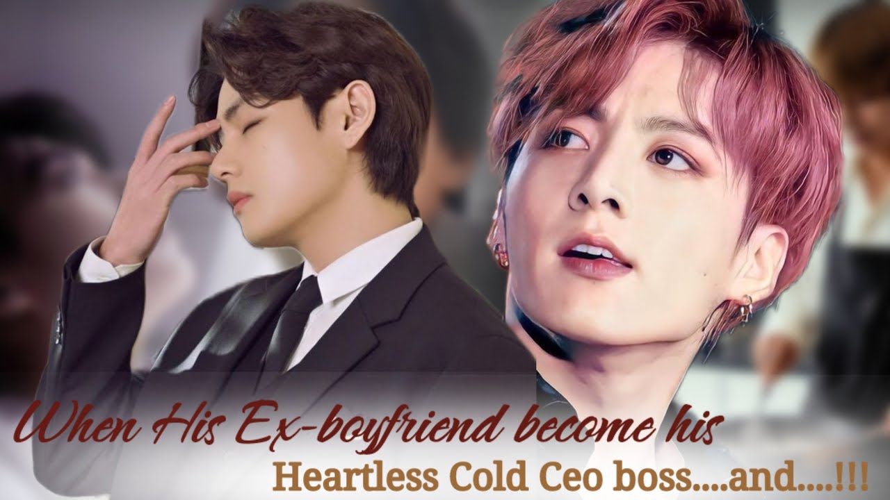 [ part- 1] When His Ex-boyfriend become his Heartless Cold Ceo boss....and....!!!