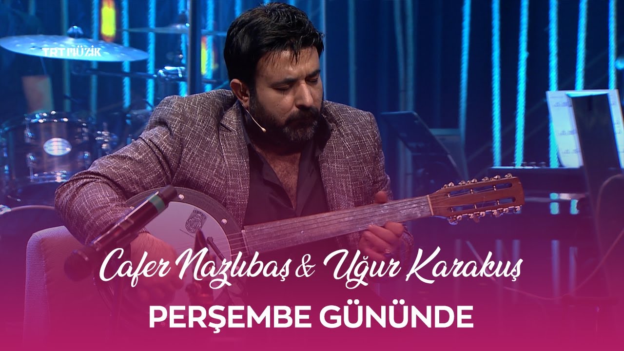 Cafer Nazlıbaş & Uğur Karakuş - Perşembe Gününde & Can Dede