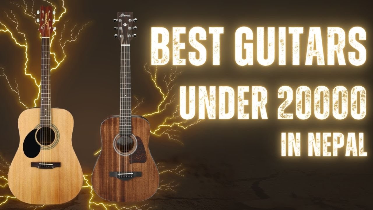 Best guitars to buy in Nepal under 20000