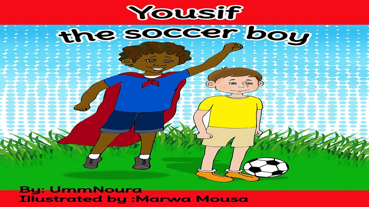 Yousif The Soccer Boy - Children Kids Islamic Stories Read Along AudioBook Story Book Storytime
