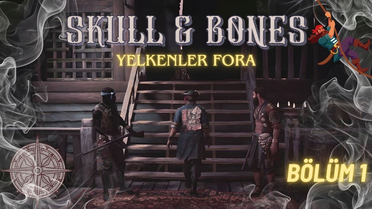 Skull & Bones - Yelkenler Fora Bölüm 1