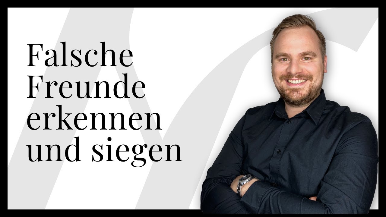 Falsche Freunde erkennen und siegen