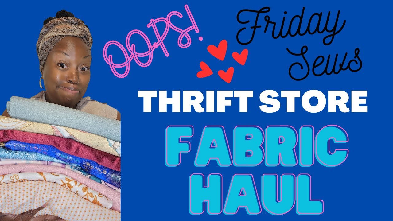 Thrift Store Fabric Haul