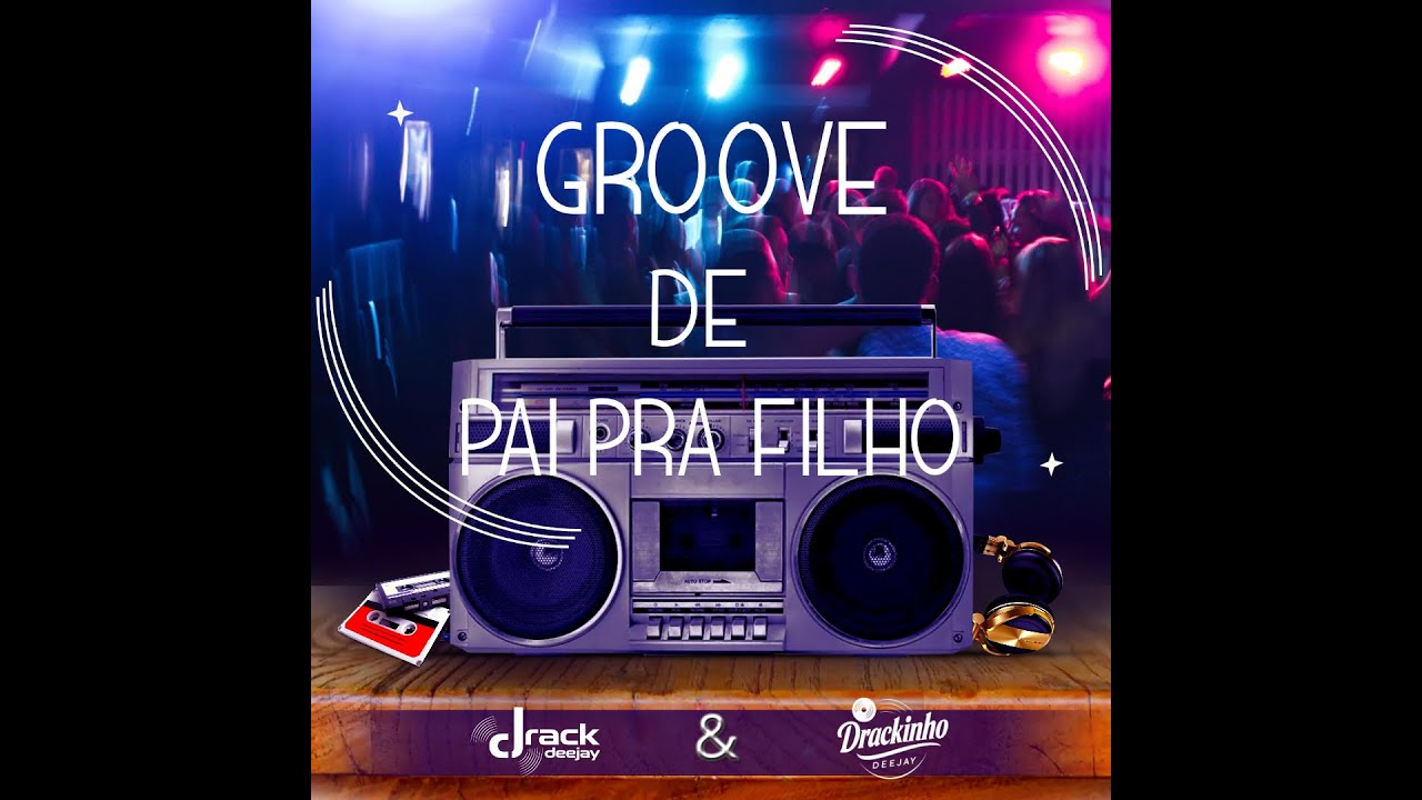 GROOVE DE PAI PRA FILHO 01 | 27.07.25 #drack_deejay